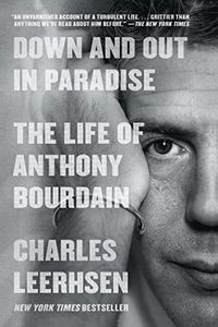 Cover of Down and Out in Paradise: The Life of Anthony Bourdain